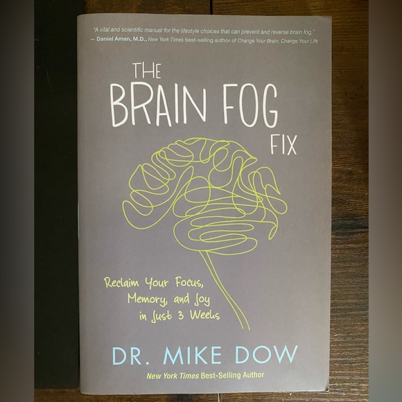 The Brain Fog Fix: Reclaim Your Focus, Memory, and Joy in Just 3 Weeks - Picture 1 of 1